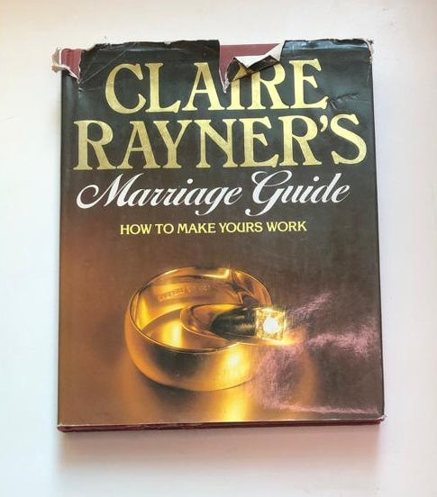 Claire Rayner's Marriage Guide: How to make yours work (First edition)