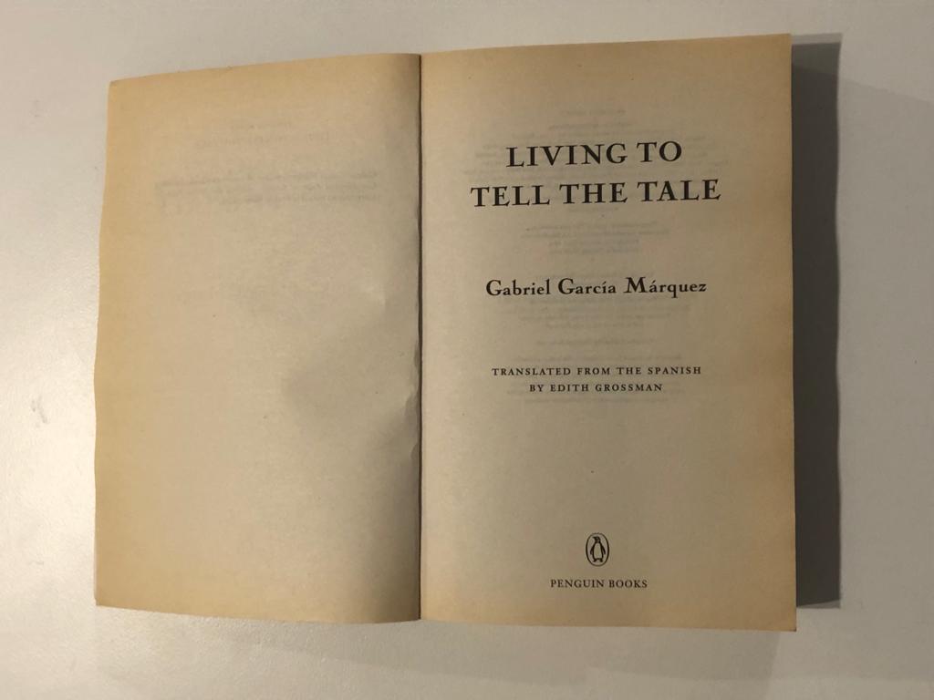 Living to tell the tale - Gabriel García Márquez