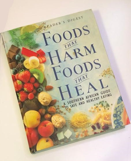 Foods that harm, foods that heal: A Southern African guide to safe and healthy eating - Reader's Digest