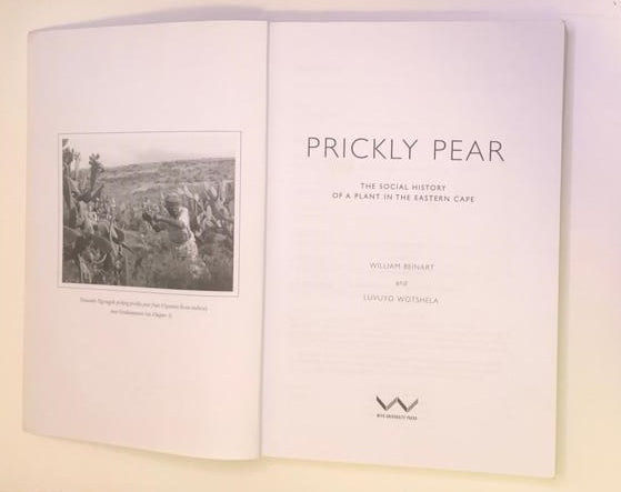 Prickly pear: The social history of a plant in the Eastern Cape - William Beinart & Luvuyo Wotshela (First edition)