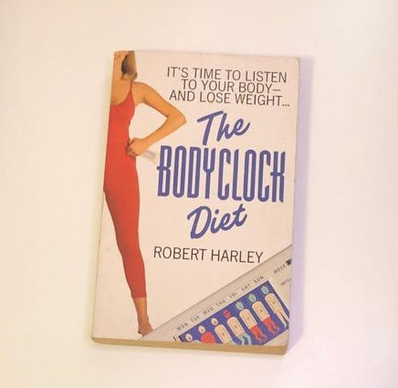 The bodyclock diet - Robert Harley (First edition)