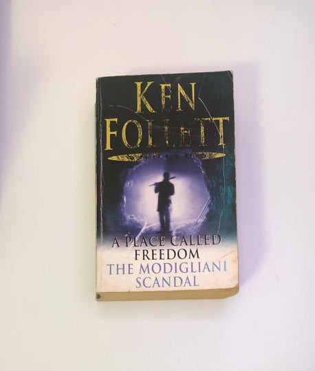 A place called freedom / The Modigliani scandal - Ken Follett