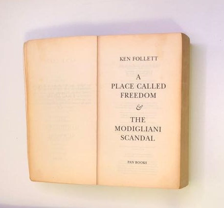 A place called freedom / The Modigliani scandal - Ken Follett