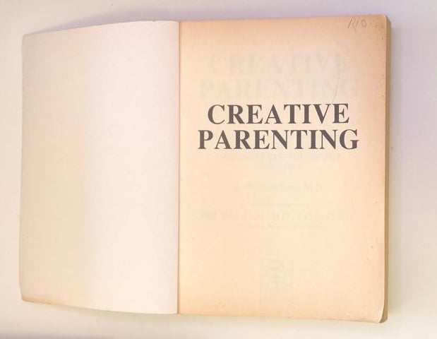 Creative parenting: How to use the concept of attachment parenting to raise children successfully from birth to adolescence - William Sears