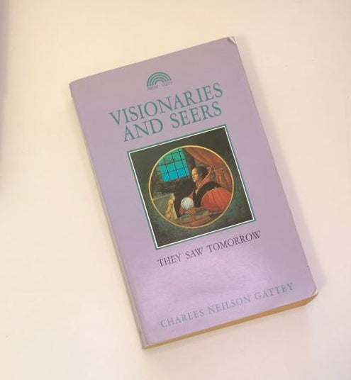 Visionaries and seers: They saw tomorrow - Charles Neilson Gattey