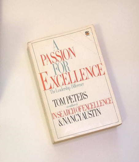 A passion for excellence: The leadership difference - Tom Peters & Nancy Austin