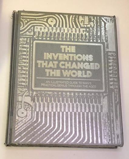 The inventions that changed the world: An illustrated guide to man's practical genius through the ages - Reader's Digest