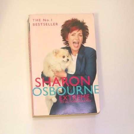 Extreme: My autobiography - Sharon Osbourne