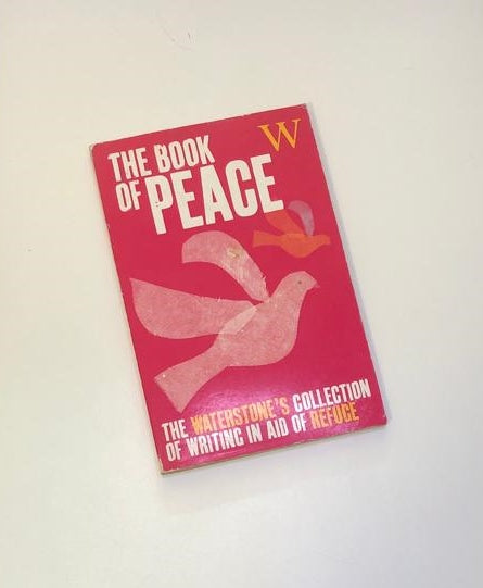 The book of peace: The Waterstone's collection of writing in aid of refuge (First edition)