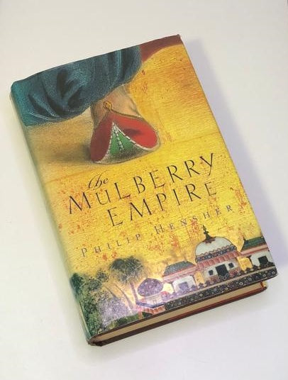 The mulberry empire - Philip Hensher
