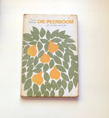 Die peerboom en ander verhale - Pirow Bekker