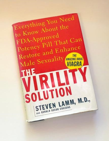 The virility solution: Everything you need to know about the FDA-approved potency pill that can restore and enhance male sexuality - Steven Lamm, M.D.
