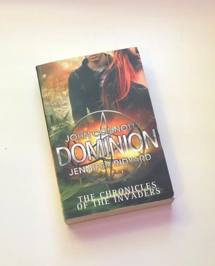 Dominion - John Connolly and Jennifer Ridyard (The Chronicles of the Invaders #3)