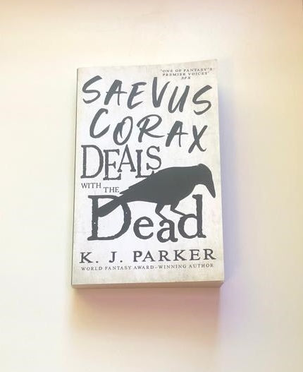 Saevus Corax deals with the dead - K.J. Parker