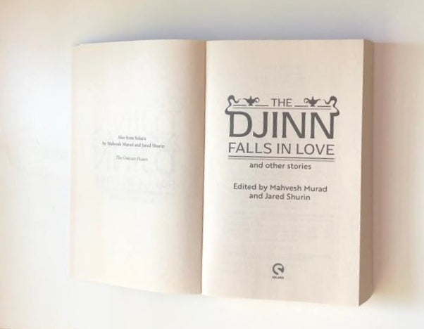 The Djinn falls in love & other stories - Edited by Mahvesh Murad & Jared Shurin