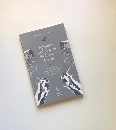 A journey to the end of the Russian Empire - Anton Chekhov
