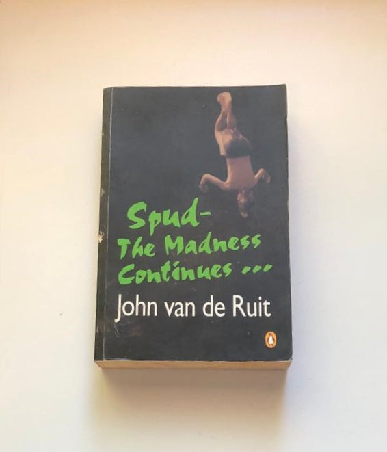 Spud - The madness continues... John van de Ruit (First edition)