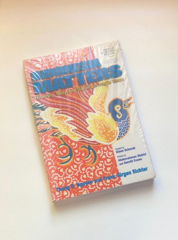 Indonesia matters: Diversity, unity, and stability in fragile times - Thang D. Nguyen and Frank-Jürgen Richter