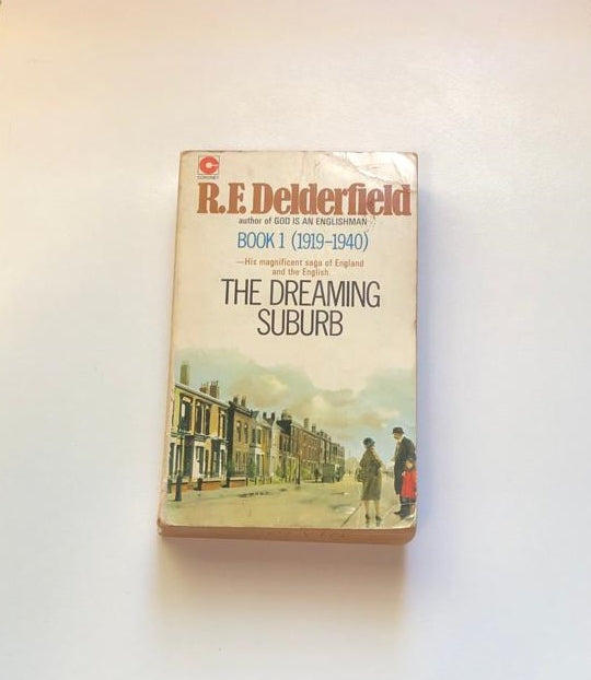 The dreaming suburb - R.F. Delderfield (Book 1: 1919 - 1940)