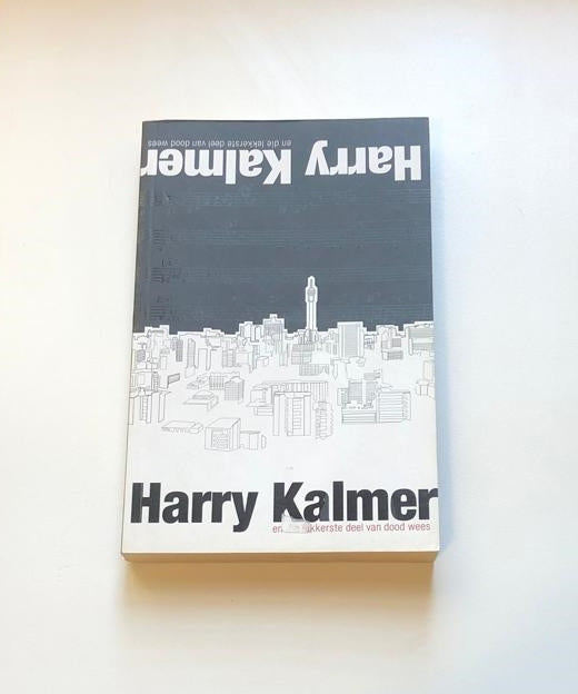 En die lekkerste deel van dood wees - Harry Kalmer (First edition)