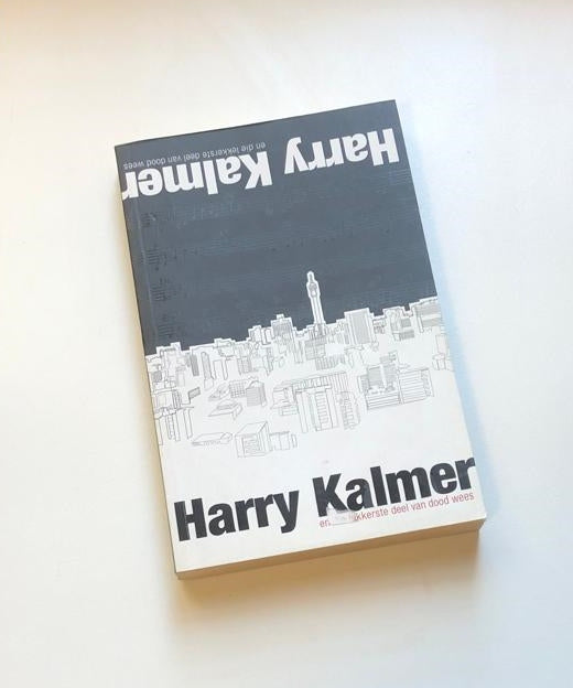 En die lekkerste deel van dood wees - Harry Kalmer (First edition)