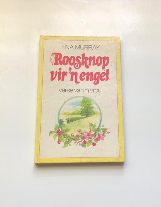 Roosknop vir ’n engel: Verse van ’n vrou - Ena Murray (First edition)