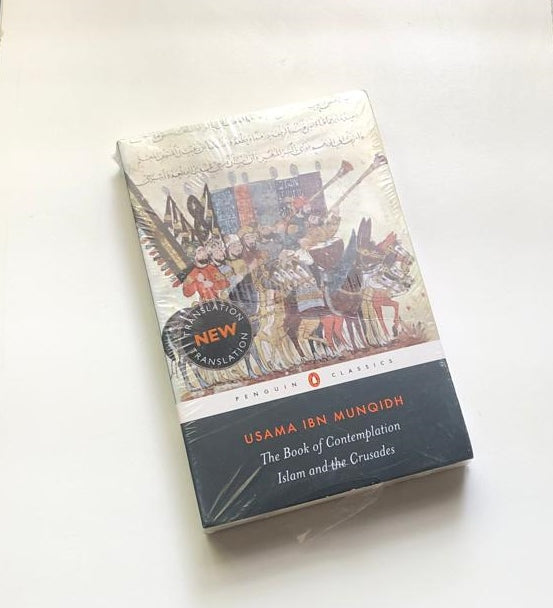 The book of contemplation: Islam and the crusades - Usama Ibn Munqidh