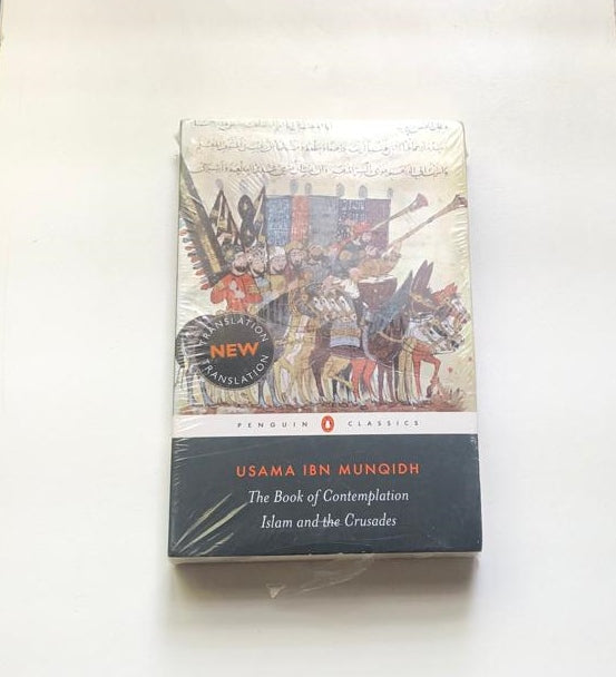 The book of contemplation: Islam and the crusades - Usama Ibn Munqidh