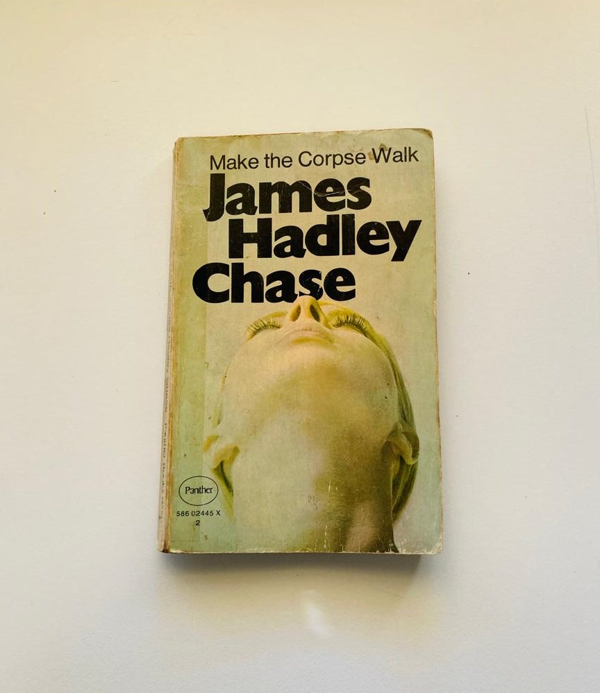 Make the corpse walk - James Hadley Chase
