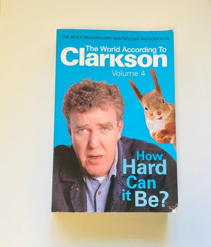 How hard can it be? - Jeremy Clarkson (The world according to Clarkson #4)