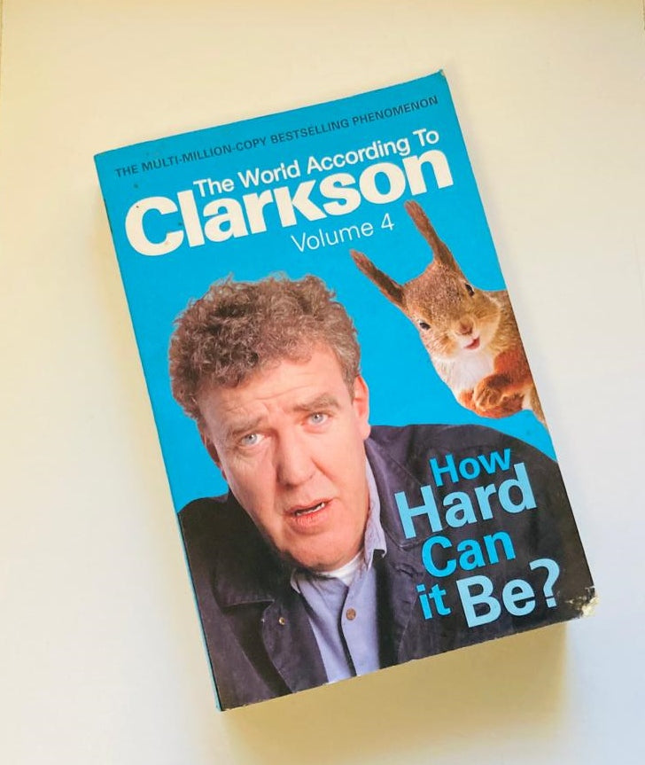 How hard can it be? - Jeremy Clarkson (The world according to Clarkson #4)