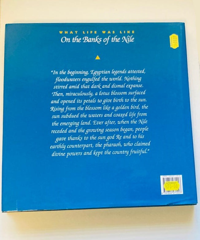 What life was like on the banks of the Nile: Egypt, 3050 - 30 BC - Time-Life Books
