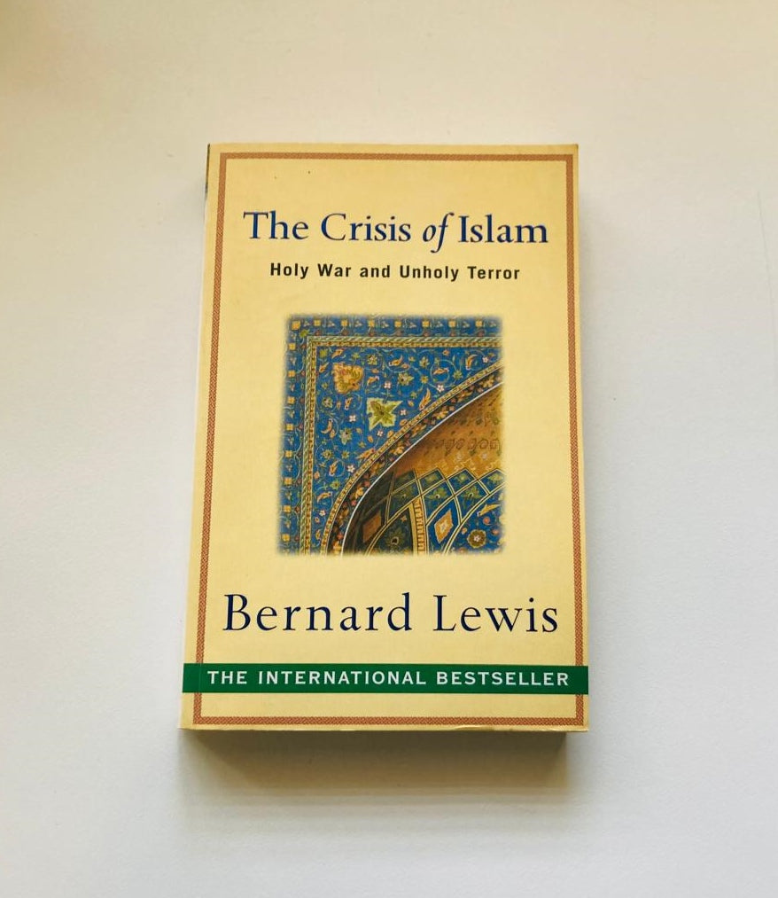 The crisis of Islam: Holy war and unholy terror - Bernard Lewis