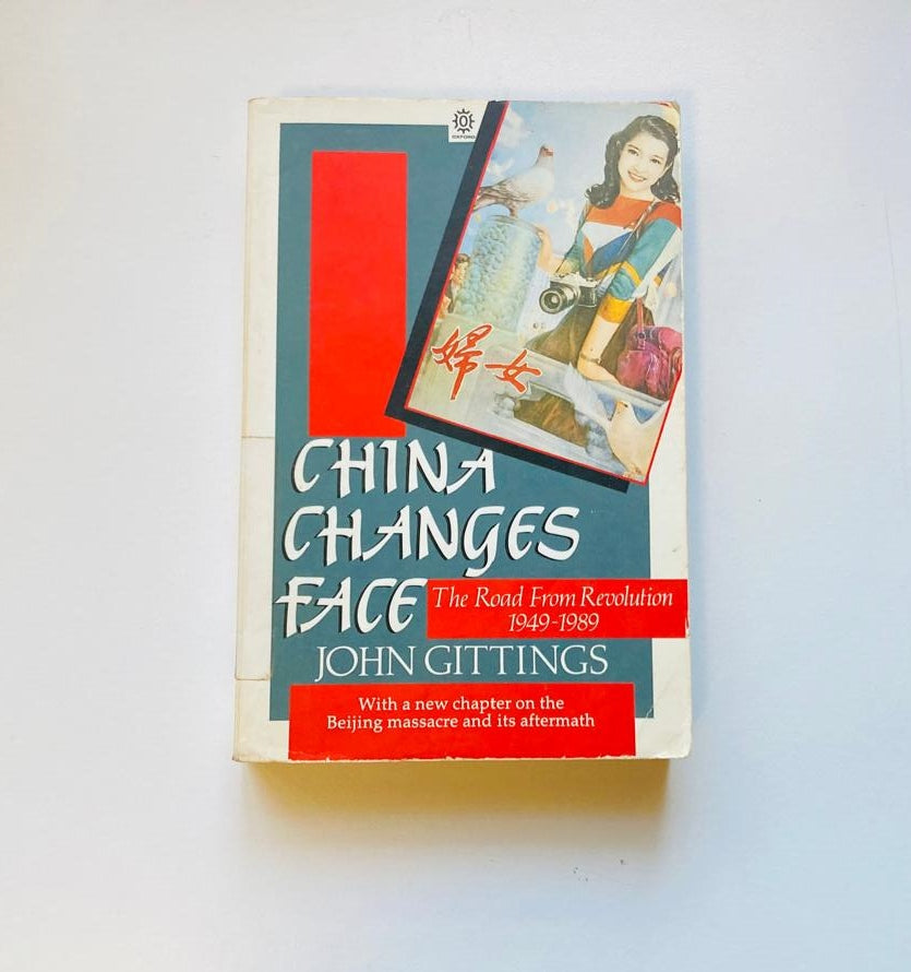 China changes face: The road from revolution 1949 - 1989 - John Gittings