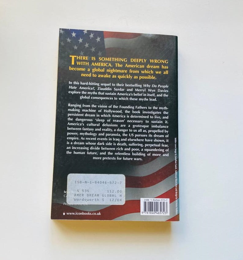 American dream, global nightmare - Ziauddin Sardar and Merryl Wyn Davies