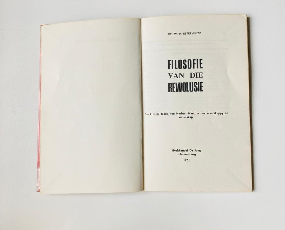 Filosofie van die rewolusie: Die kritiese teorie van Herbert Marcuse oor maatskappy en wetenskap - Dr. W.P. Esterhuyze
