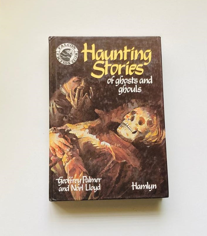 Haunting stories of ghosts and ghouls - Geoffrey Palmer and Noel Lloyd