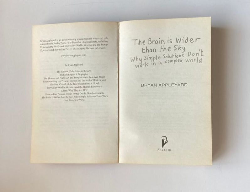 The brain is wider than the sky: Why simple solutions don't work in a complex world - Bryan Appleyard