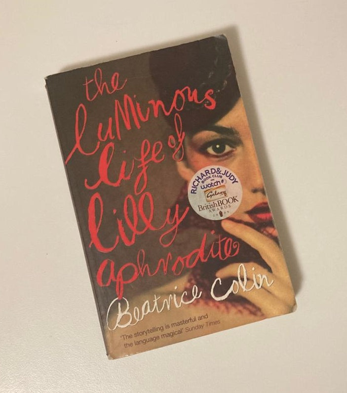 The luminous life of Lilly Aphrodite - Beatrice Colin