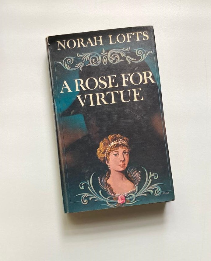 A rose for virtue - Norah Lofts (First edition)