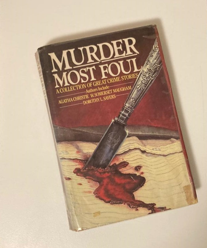 Murder most foul: A collection of great crime stories - Various authors