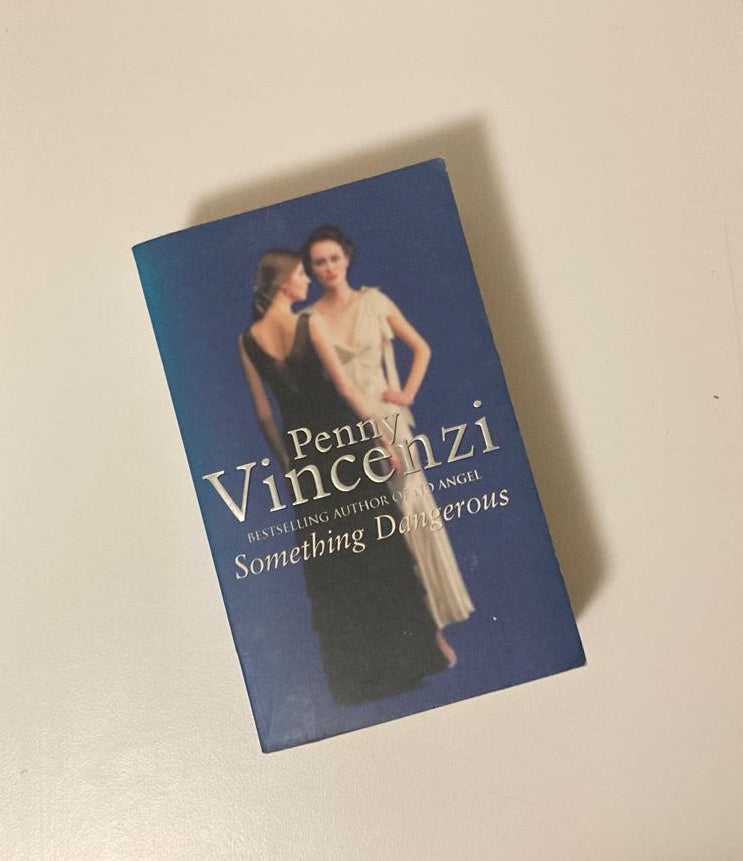Something dangerous - Penny Vincenzi (The Spoils of Time #2)