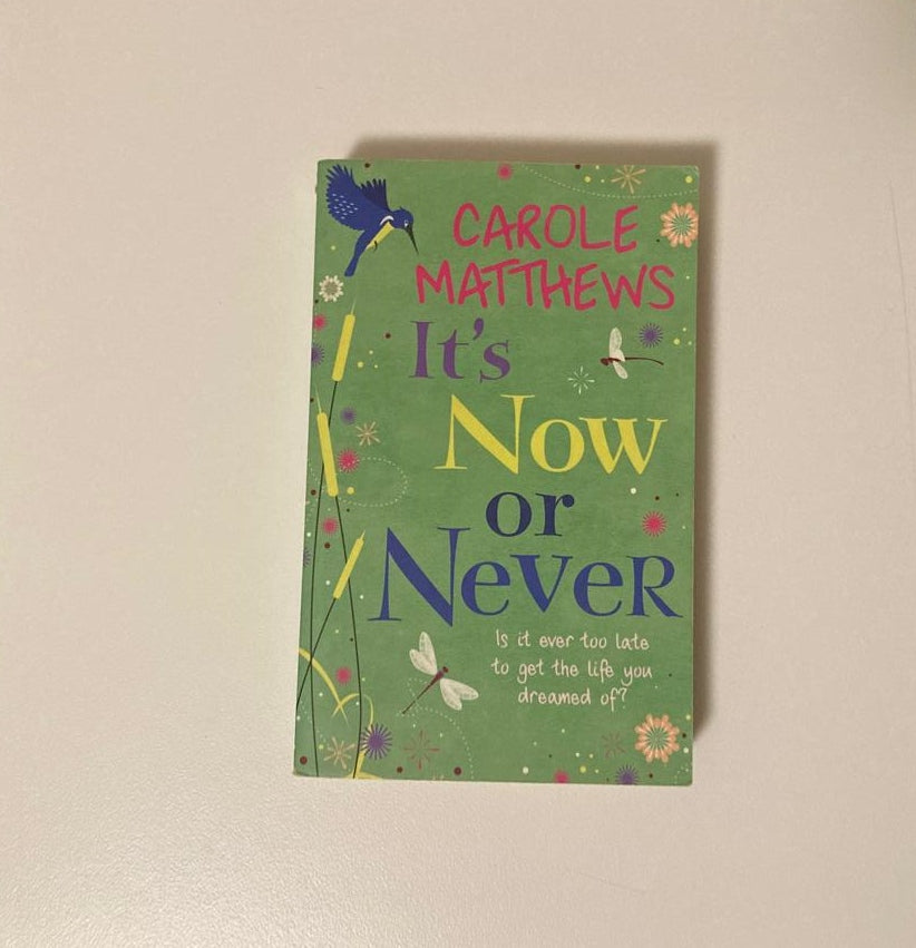 It's now or never - Carole Matthews
