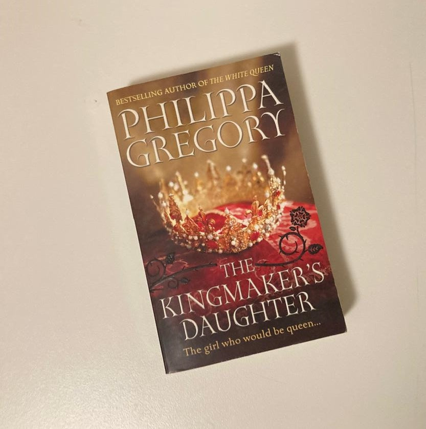 The kingmaker's daughter - Philippa Gregory (The Plantagenet and Tudor Novels #4)
