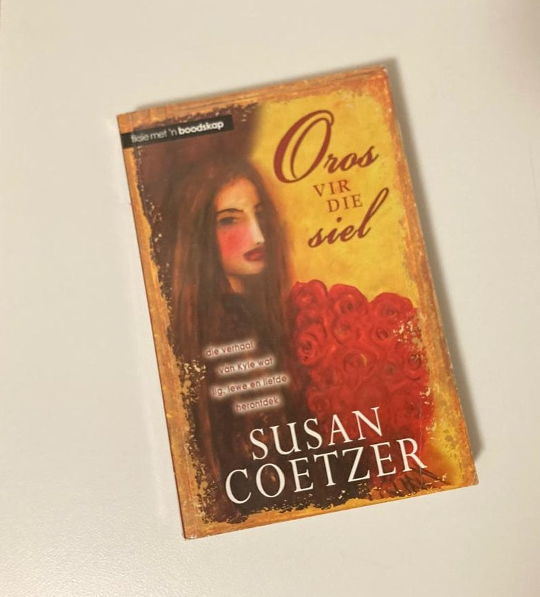 Oros vir die siel - Susan Coetzer (First edition)