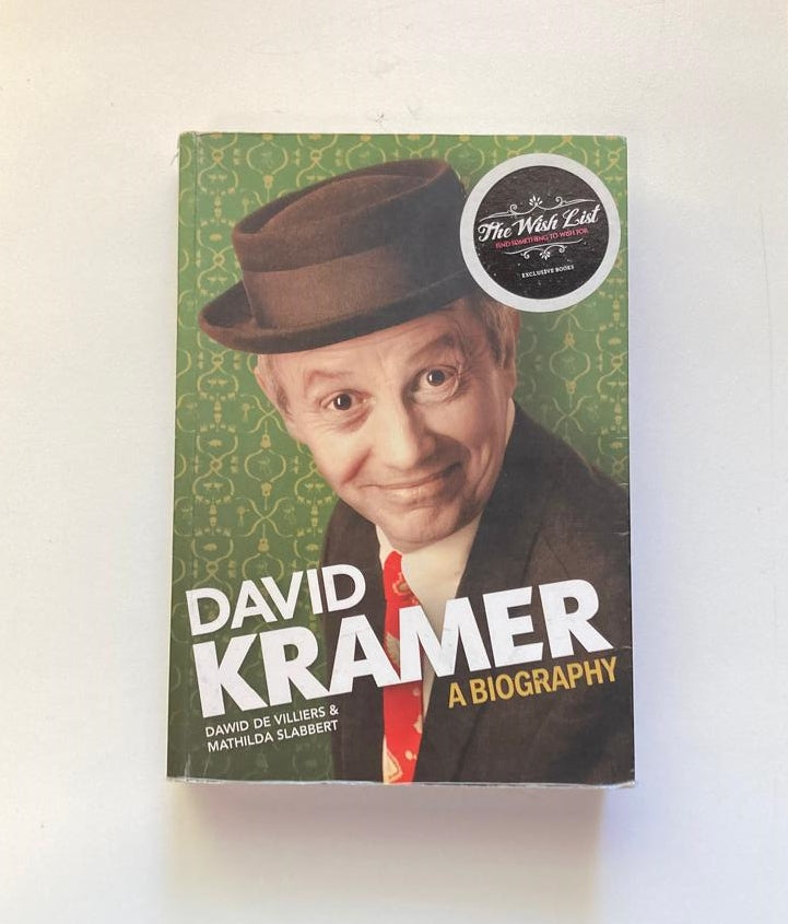 David Kramer: A biography - Dawid de Villiers & Mathilda Slabbert (First edition)
