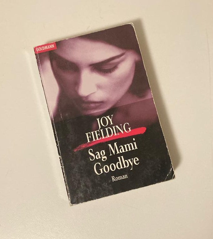 Sag mami goodbye - Joy Fielding (German)