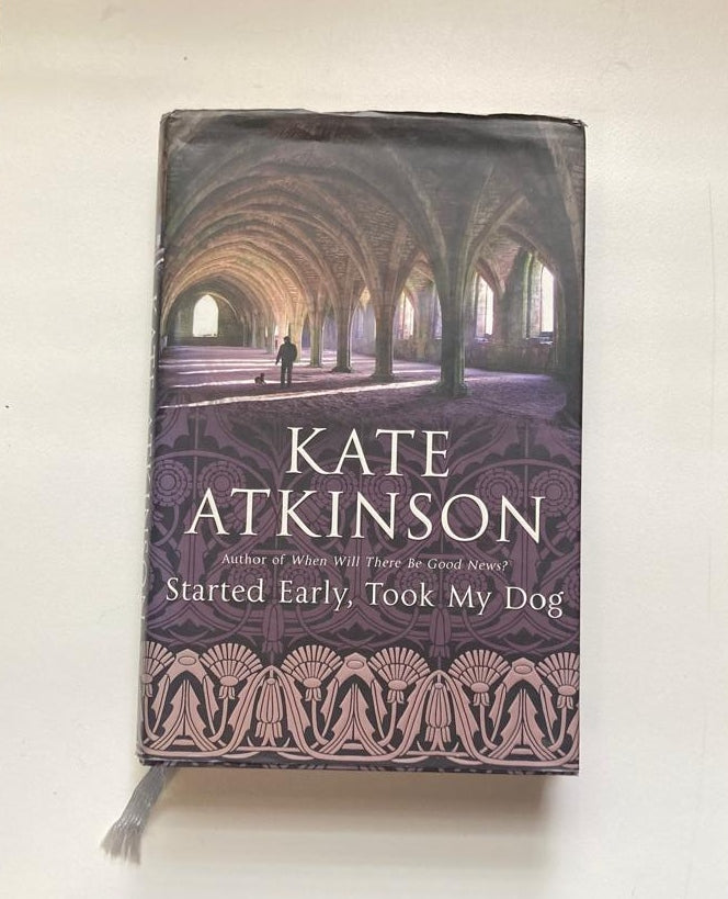Started early, took my dog - Kate Atkinson (Jackson Brodie #4)