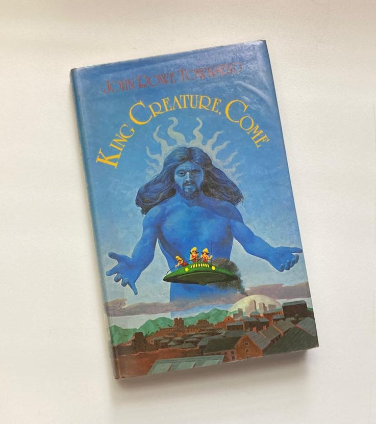 King creature come - John Rowe Townsend