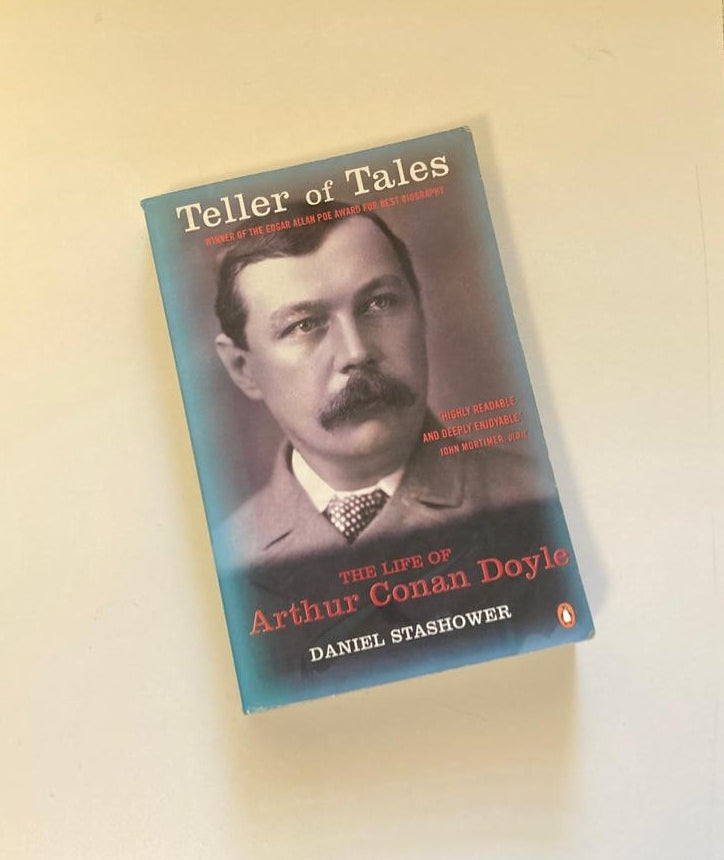 Teller of tales: The life of Arthur Conan Doyle - Daniel Stashower